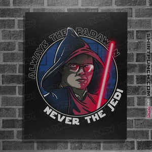 Daily_Deal_Shirts Posters / 4"x6" / Black Never The Jedi