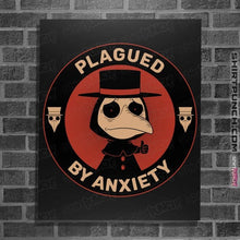 Load image into Gallery viewer, Secret_Shirts Posters / 4"x6" / Black Plagued By Anxiety