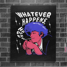 Load image into Gallery viewer, Shirts Posters / 4"x6" / Black Whatever Happens