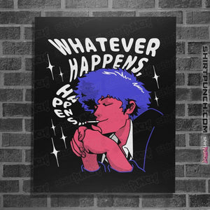 Shirts Posters / 4"x6" / Black Whatever Happens