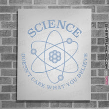 Load image into Gallery viewer, Shirts Posters / 4"x6" / White Science Doesn't Care