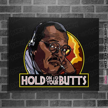 Load image into Gallery viewer, Daily_Deal_Shirts Posters / 4"x6" / Black Hold Onto Your Butts