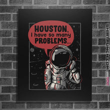 Load image into Gallery viewer, Shirts Posters / 4"x6" / Black Houston, I Have So Many Problems