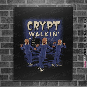 Daily_Deal_Shirts Posters / 4"x6" / Black Crypt Walkin'