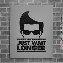 Load image into Gallery viewer, Secret_Shirts Posters / 4"x6" / Sports Grey Just Wait Longer