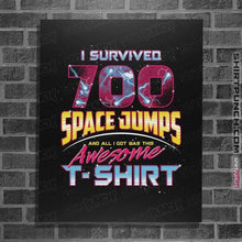 Load image into Gallery viewer, Shirts Posters / 4"x6" / Black I Survived 700 Space Jumps