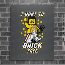 Load image into Gallery viewer, Shirts Posters / 4"x6" / Charcoal I Want To Brick Free
