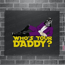 Load image into Gallery viewer, Daily_Deal_Shirts Posters / 4"x6" / Dark Heather Who's Your Daddy