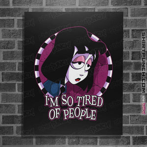 Shirts Posters / 4"x6" / Black I'm So Tired Of People