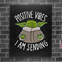 Load image into Gallery viewer, Daily_Deal_Shirts Posters / 4"x6" / Black Positive Vibes