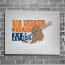 Load image into Gallery viewer, Secret_Shirts Posters / 4"x6" / White Big League Chewie