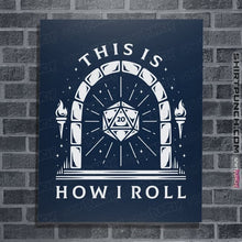 Load image into Gallery viewer, Shirts Posters / 4"x6" / Navy This Is How I Roll