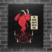 Load image into Gallery viewer, Daily_Deal_Shirts Posters / 4"x6" / Black Coud Have Been An E-Mail