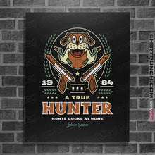 Load image into Gallery viewer, Daily_Deal_Shirts Posters / 4"x6" / Black True Hunter