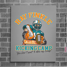 Load image into Gallery viewer, Shirts Posters / 4&quot;x6&quot; / Sports Grey Ray Finkle Kicking Camp
