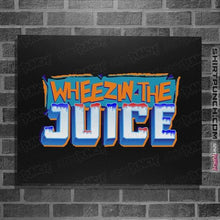 Load image into Gallery viewer, Shirts Posters / 4"x6" / Black Wheeze The Juice