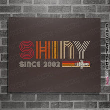 Load image into Gallery viewer, Daily_Deal_Shirts Posters / 4"x6" / Dark Chocolate Shiny Since 2002