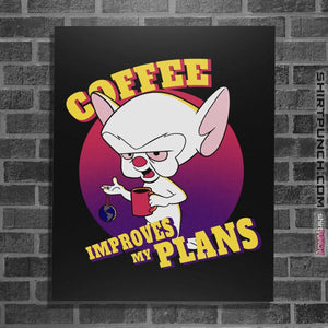 Shirts Posters / 4"x6" / Black Coffee Improves My Plans