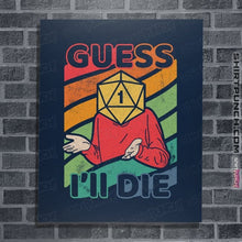 Load image into Gallery viewer, Daily_Deal_Shirts Posters / 4"x6" / Navy Guess I'll Roll A 1