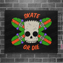Load image into Gallery viewer, Daily_Deal_Shirts Posters / 4"x6" / Black Skate Or Die