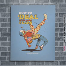 Load image into Gallery viewer, Daily_Deal_Shirts Posters / 4&quot;x6&quot; / Powder Blue Deal With Your Fears

