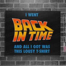 Load image into Gallery viewer, Daily_Deal_Shirts Posters / 4"x6" / Black Lousy Back In Time Shirt