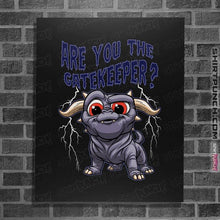 Load image into Gallery viewer, Daily_Deal_Shirts Posters / 4&quot;x6&quot; / Black Are You The Gatekeeper
