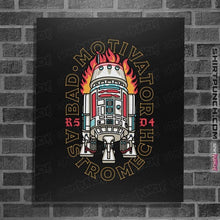 Load image into Gallery viewer, Daily_Deal_Shirts Posters / 4"x6" / Black Bad Motivator.