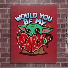 Load image into Gallery viewer, Shirts Posters / 4&quot;x6&quot; / Red Would You Be My Baby
