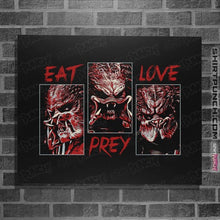 Load image into Gallery viewer, Daily_Deal_Shirts Posters / 4"x6" / Black Eat Prey Love