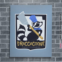 Load image into Gallery viewer, Daily_Deal_Shirts Posters / 4"x6" / Powder Blue La Raccacoonie