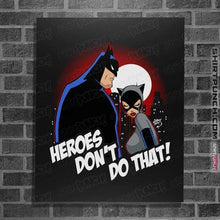 Load image into Gallery viewer, Shirts Posters / 4&quot;x6&quot; / Black Heroes Don&#39;t Do That
