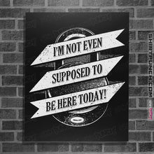 Load image into Gallery viewer, Shirts Posters / 4"x6" / Black Not Supposed to be Here