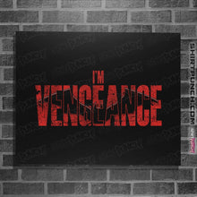 Load image into Gallery viewer, Shirts Posters / 4"x6" / Black I'm Vengeance