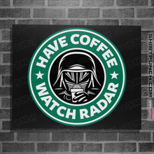Load image into Gallery viewer, Shirts Posters / 4"x6" / Black Have Coffee Watch Radar