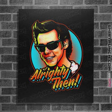 Load image into Gallery viewer, Shirts Posters / 4"x6" / Black Alrighty Then!
