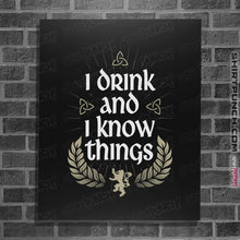 Load image into Gallery viewer, Shirts Posters / 4&quot;x6&quot; / Black I Drink And I Know Things

