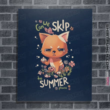 Load image into Gallery viewer, Daily_Deal_Shirts Posters / 4"x6" / Navy Can We Skip To Summer Please