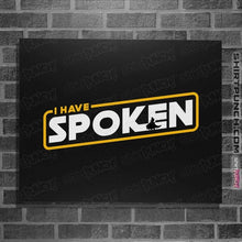 Load image into Gallery viewer, Shirts Posters / 4"x6" / Black I Have Spoken Logo