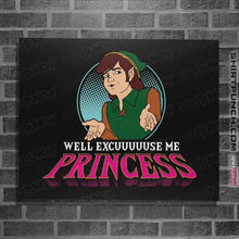 Load image into Gallery viewer, Daily_Deal_Shirts Posters / 4"x6" / Black Well Excuse Me Princess!