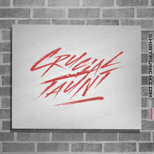 Load image into Gallery viewer, Shirts Posters / 4"x6" / White Crucial Taunt