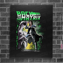 Load image into Gallery viewer, Daily_Deal_Shirts Posters / 4"x6" / Black Back To The Matrix