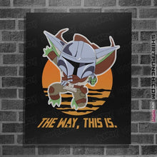 Load image into Gallery viewer, Secret_Shirts Posters / 4"x6" / Black The Way, This Is