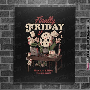 Daily_Deal_Shirts Posters / 4"x6" / Black Finally Friday