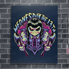 Load image into Gallery viewer, Daily_Deal_Shirts Posters / 4"x6" / Navy Wednesday The 13th
