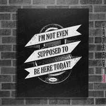 Load image into Gallery viewer, Shirts Posters / 4"x6" / Black Not Supposed To Be Here
