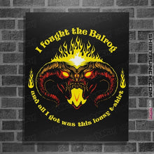 Load image into Gallery viewer, Secret_Shirts Posters / 4"x6" / Black I Fought The Balrog