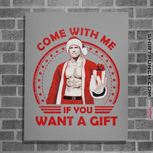 Load image into Gallery viewer, Daily_Deal_Shirts Posters / 4"x6" / Sports Grey Come With Me If You Want A Gift