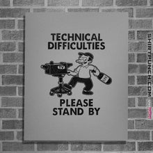 Load image into Gallery viewer, Daily_Deal_Shirts Posters / 4"x6" / Sports Grey Technical Difficulties