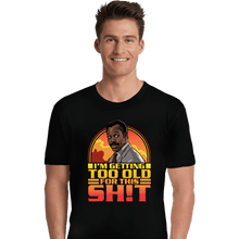 Load image into Gallery viewer, Daily_Deal_Shirts Premium Shirts, Unisex / Small / Black Getting Too Old